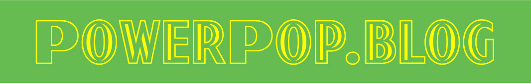 PowerPop… An Eclectic Collection of Pop Culture