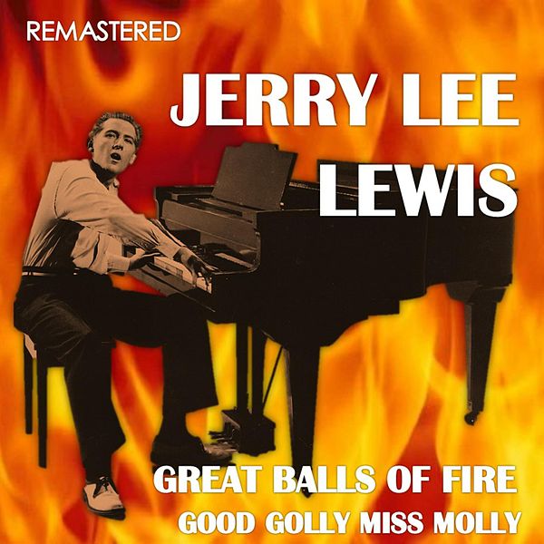 Jerry Lee Lewis – Great Balls Of Fire – PowerPop… An Eclectic Collection of  Pop Culture