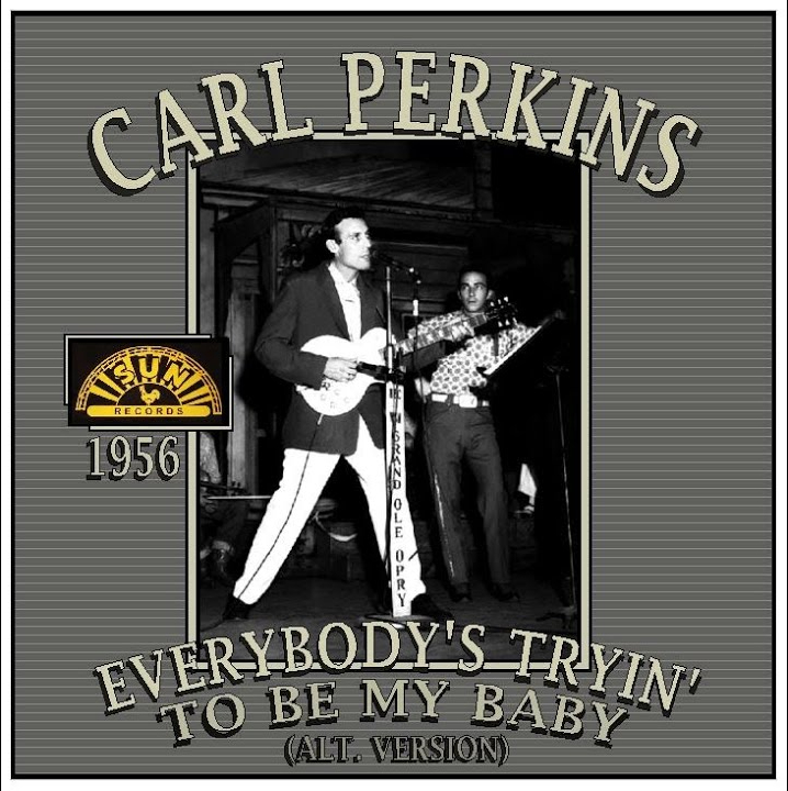 Carl Perkins – Everybody’s Trying To Be My Baby