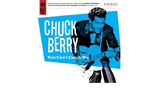 Chuck Berry – You Can’t Catch Me