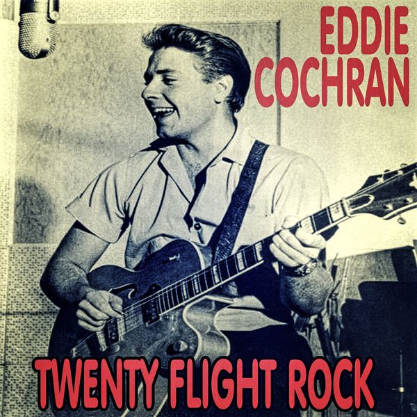 Eddie Cochran – Twenty Flight Rock