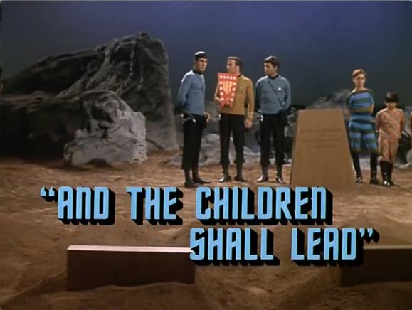 Star Trek – And the Children Shall Lead
