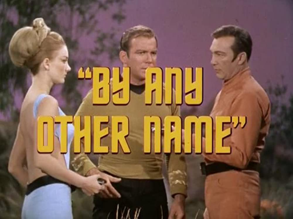 Star Trek – By Any Other Name