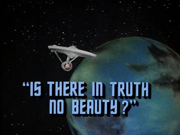 Star Trek – Is There in Truth No Beauty?